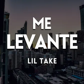 Me Levante by LilTake