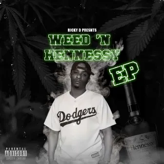 Weed N' Hennessy by Ricky D