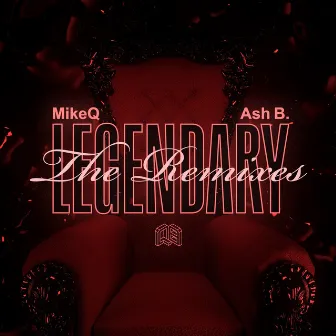 Legendary (The Remixes) by MikeQ