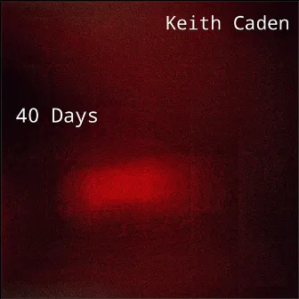 40 Days by Keith Caden