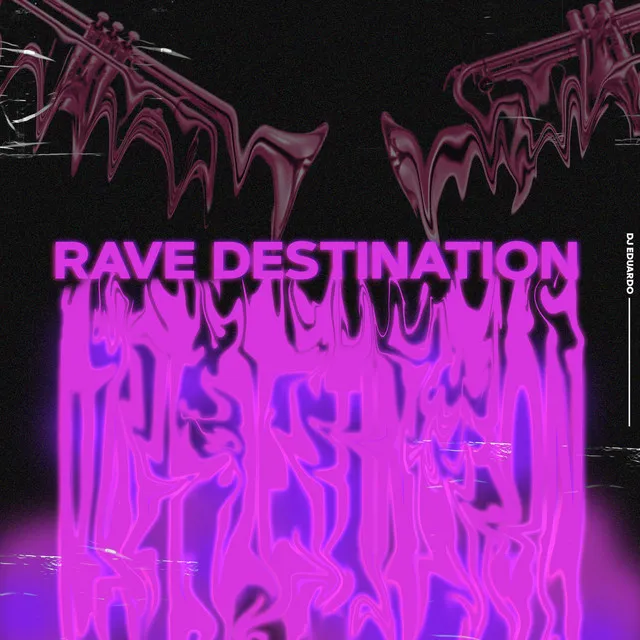 RAVE DESTINATION