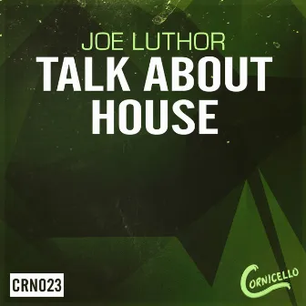 Talk About House by Joe Luthor