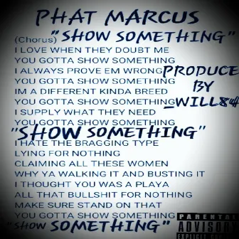 Show Something by Phat Marcus