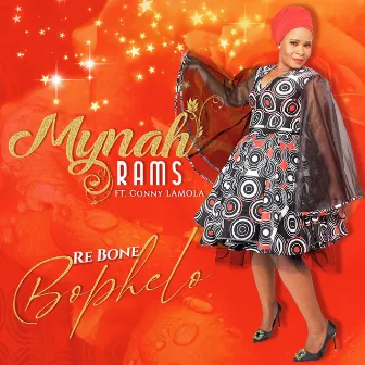 Re Bone Bophelo by Mynah Rams