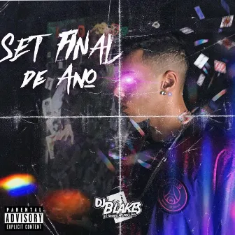 Set Final de Ano by DJ Blakes