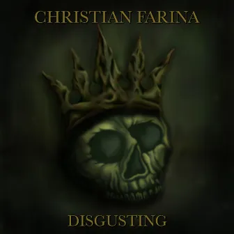 Disgusting by Christian Farina