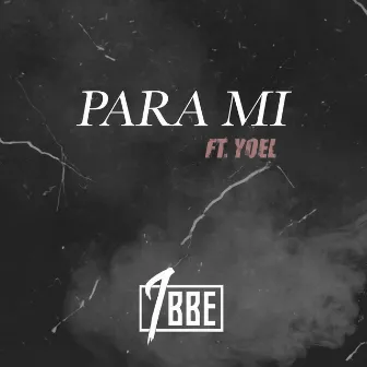 Para Mi by Ibbe