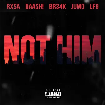 NOT HIM by The Kidd Rxsa