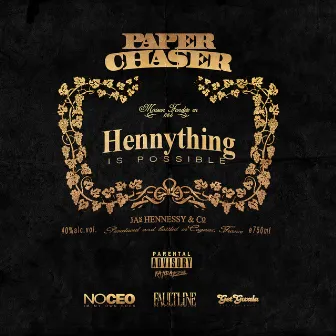 Hennything Is Possible by Paper Chaser