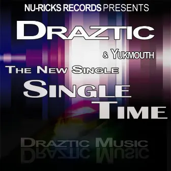 Single Time (Nu-Ricks Records Presents) by Draztic Music