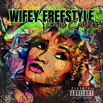 Wifey Freestyle by ISAIAH CART3R