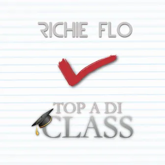 Top a Di Class by Richie Flo