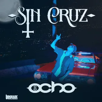 sin cruz by 8CHO