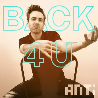 Back 4 U by ANTi