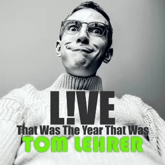 Live! That Was The Year That Was by Tom Lehrer