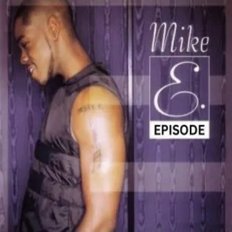 Episode by Mike E.