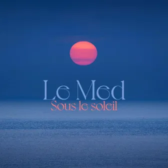 Sous Le Soleil by Le Med