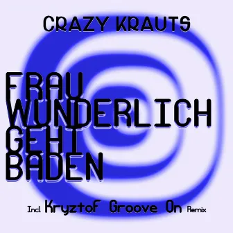 Frau Wunderlich geht baden by Crazy Krauts