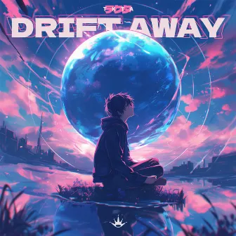 Drift Away by TKTA