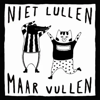 Niet Lullen Maar Vullen by Oost Wanted