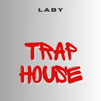 Trap House by Laby