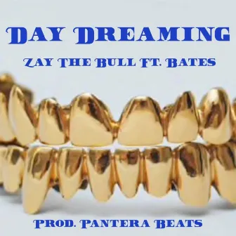 Day Dreaming by Zay The Bull