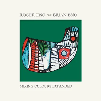 Mixing Colours (Expanded) by Brian Eno