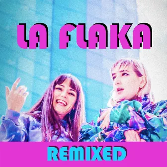 La Flaka Remixed by Astrid Canales