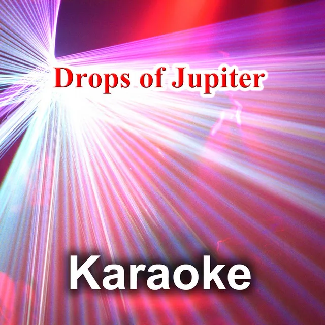 Drops of Jupiter (Karaoke Version) - Back Vocals -Originally Performed by Train