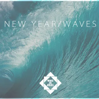 New Year/Waves by WhoIsAriel