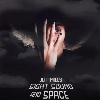 SIGHT SOUND AND SPACE by Jeff Mills