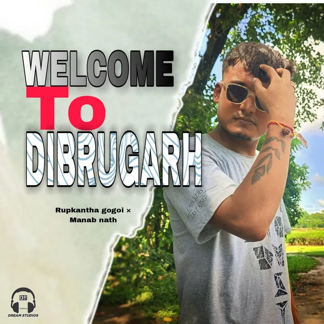 Welcome To Dibrugarh