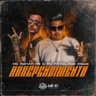 Arrependimento by Mc Favelado Xique