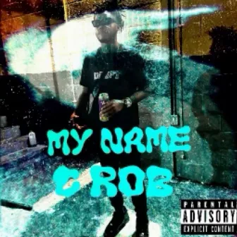 My Name C ROB by C Rob