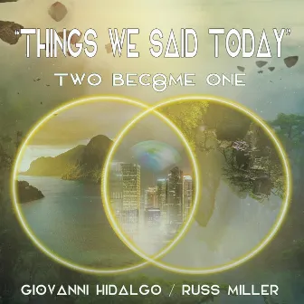 Things We Said Today by Giovanni Hidalgo