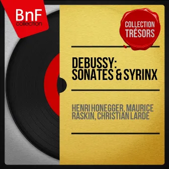 Debussy: Sonates & Syrinx (Collection trésors, stéréo version) by Christian Lardé