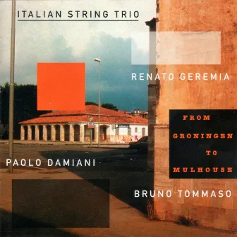 From Groningen To Mulhouse by Italian String Trio