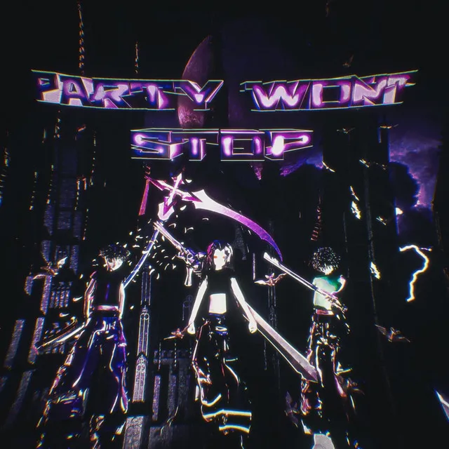 PARTY WONT STOP!