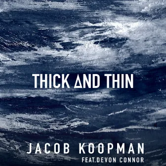 Thick and Thin by Jacob Koopman