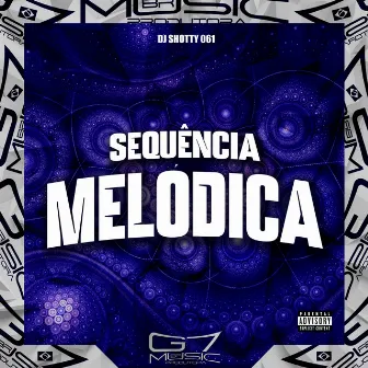 Sequência Melódica by DJ Shotty 061