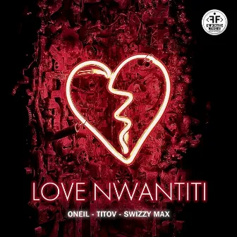 Love Nwantiti by Swizzy Max