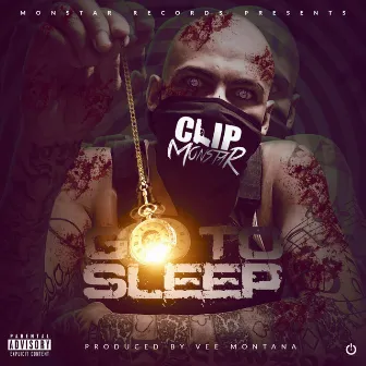 Go to Sleep by Clip MonStar