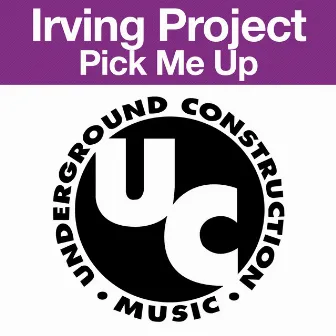 Pick Me Up (Hard Mixes) by Irving Project