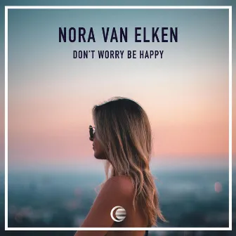 Don't Worry Be Happy by Nora Van Elken