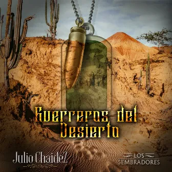 Guerreros Del Desierto by Julio Chaidez