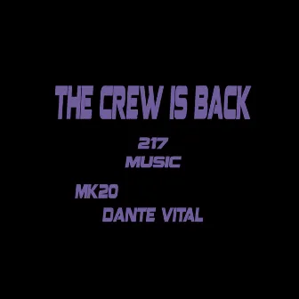 The Crew Is Back by Dante Vital