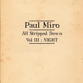 All Stripped down Vol III: Night by Paul Miro