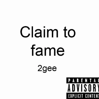 Claim to Fame by 2gee