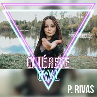 Quiérete Gyal by P.Rivas