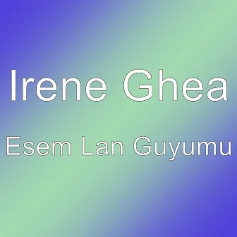 Esem Lan Guyumu by Irene Ghea